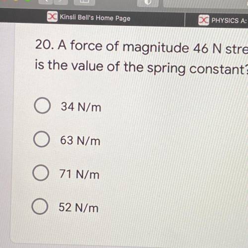 A force of magnitude 26 N stretches a spring .73 m from equilibrium. what is the value of the sprin