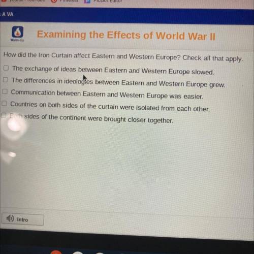 ANSWER ASAP PLEASEHow did the Iron Curtain affect Eastern and Western Europe? Check all that apply.