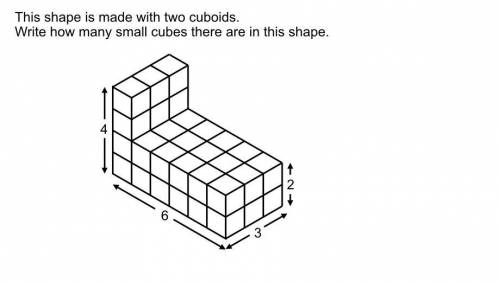 These cuboids are made from small cubes. Write how many small cubes there are in each cuboid