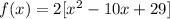 f(x)=2[x^2-10x+29]