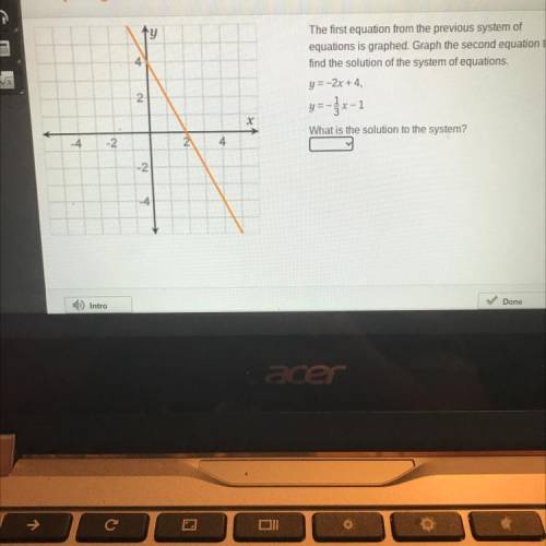 The first equation from the previous system of

equations is graphed. Graph the second equation to