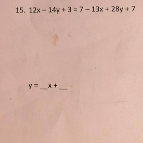 12x - 14y + 3 = 7 - 13x + 28y + 7
I need help with this and step by step btw y=mx+b