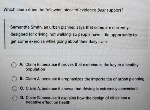 Which Claim does the following piece of evidence best supports?

Need Help ASAP Claim A- Americans