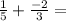 \frac{1}{5}  +  \frac{ - 2}{3}  =