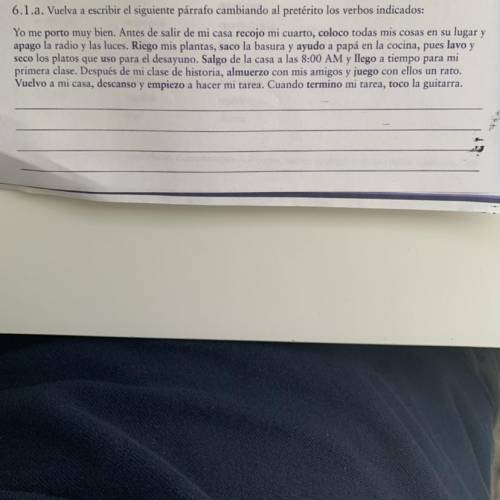 Vuelve a escribir el siguiente parafo cambiando al pretérito los verbos indicados