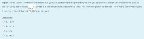 Kepler's Third Law of Orbital Motion states that you can approximate the period P (in Earth years)