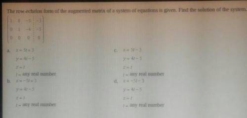 The row-echelon form of the augmented matrix of a system of equations is given. Find the solution o