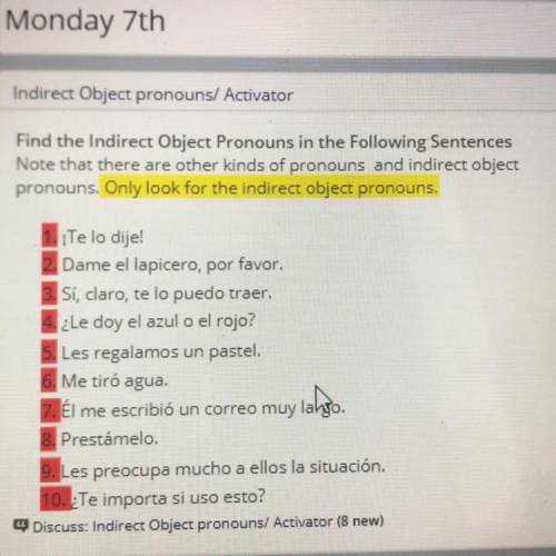 Find the Indirect Object Pronouns in the following Sentences

Note that there are other kinds of p