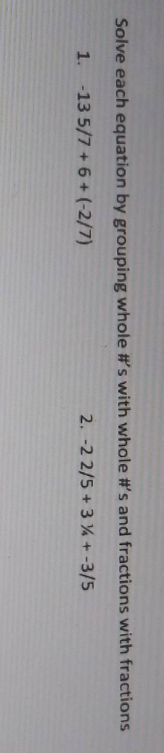 Solve each equation by grouping whole numbers with whole numbers and fractions with fractions