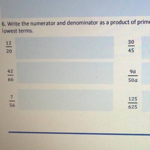 Write the numerator and denominator as a product of prime factors and then write the fraction in lo