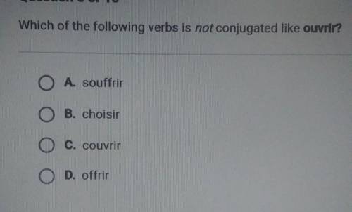 Which of the following verbs is not conjugated like ouvrir?