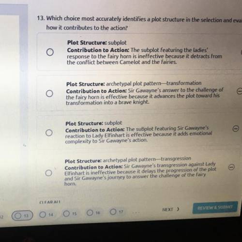 13. Which choice most accurately identifies a plot structure in the selection and evaluates

how i