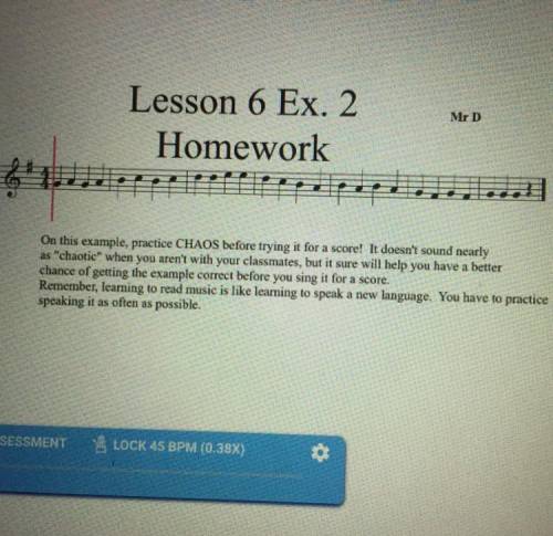 Lesson 6 Ex. 2

Homework
On this example, practice CHAOS before trying it for a score! It doesn't