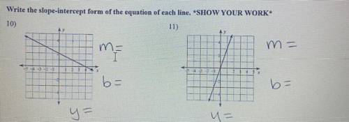 Write the slope-intercept form of the equation of each line. *SHOW YOUR WORK

FIRST ANSWER WILL BE
