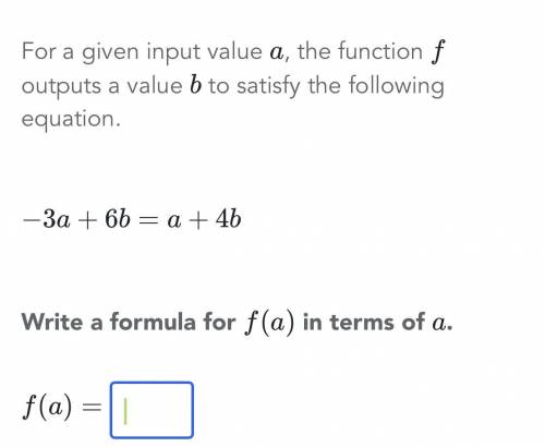 Write a formula for f(a) in terms of a -3a + 6b = a + 4b