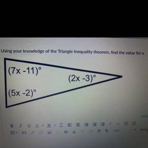 Using your knowledge of the Triangle inequality theorem, find the value for x