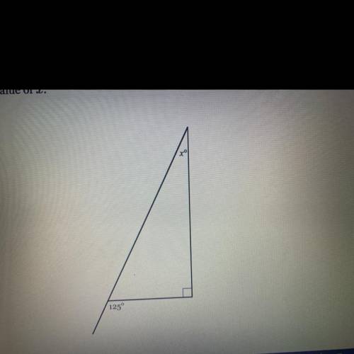 A side of the triangle below has been extended to form an exterior angle of 125°. Find

the value