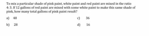 to mix a particular shade of pink paint, white paint, and red paint are mixed in the ratio 4:3. if