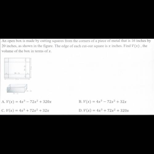 An open box is made by cutting squares from the corners of a piece of

metal that is 16 inches by