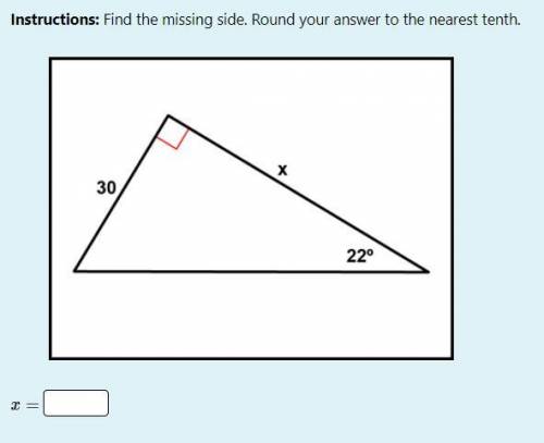 Instructions: Find the missing side. Round your answer to the nearest tenth.
