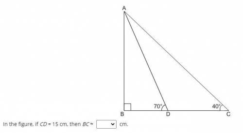 Select the correct answer from the drop-down menu. In the figure, if CD = 15 cm, then BC ≈ ___ cm.