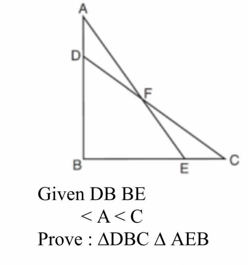 Given DB BE < A < CProve : ∆DBC ∆ AEB