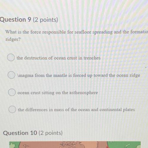 Help asap

what is the force responsible for seafloor spreading and the formation of new ocean flo