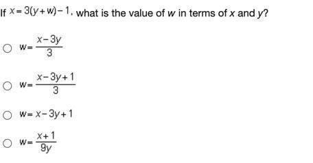 If x = 3 (y + 2) minus 1 what is the value of w in terms of x and y?

w = StartFraction x minus 3