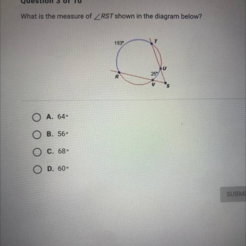 What is the measure of RST shown in the diagram below?
A. 64°
B. 56°
c. 68°
D. 60°
