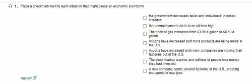 Place a checkmark next to each situation that might cause an economic slowdown.