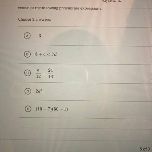 Which of the following phrases are expression

-3
8+c<7d
B/12=24/16
8
2a
(10+7)(50+1)