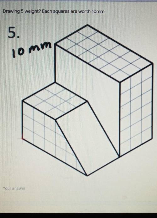 Drawing 5 weight? Each squares are worth 10mm