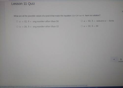 Help Me! ASAP! What are all the possible values of a and b that make the equation 12x+24=ax+b have