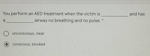 and has 10 points You perform an AED treatment when the victim is airway no breathing and no pulse.