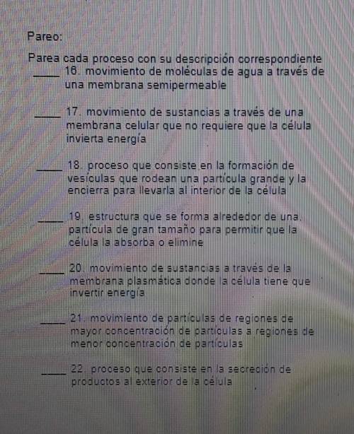 A. difusión

b. osmosis c. transporte activo d. exotosis e. transporte pasivo f. vesícula g. endoc