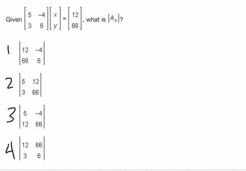 Given [5/3 -4/6] [x/y] = [12/66], what is |Ax|?