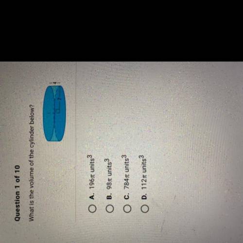 What is the volume of the cylinder below?

O A. 196 units3
O B. 98r units3
OC. 784 units3
OD. 112r