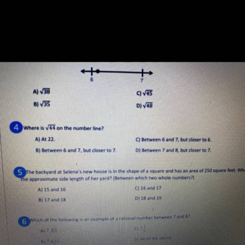 #4 Where is 44 on the number line?

A) At 22.
C) Between 6 and 7, but closer to 6.
B) Between 6 an