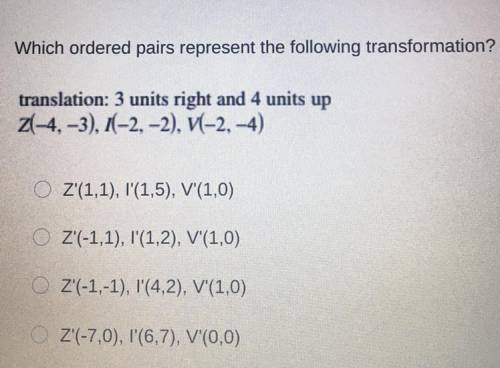 Which ordered pairs represent the following transformation?

translation: 3 units right and 4 unit
