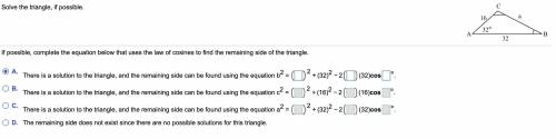 If possible, complete the equation below that uses the law of cosines to find the remaining side o