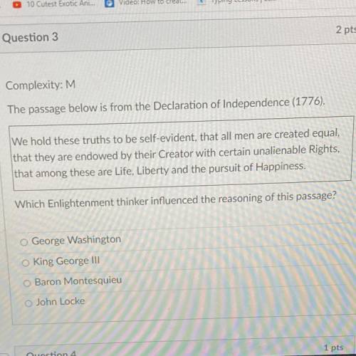 Question 3

2 pts
Complexity: M
The passage below is from the Declaration of Independence (1776).