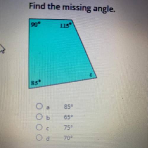 Find the missing angle
a) 85 degrees
b) 65 degrees
c) 75 degrees 
d) 70 degrees