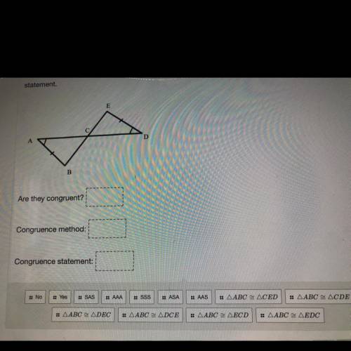 State of the two triangles are congruent. If so, write the congruence method and the congruence sta