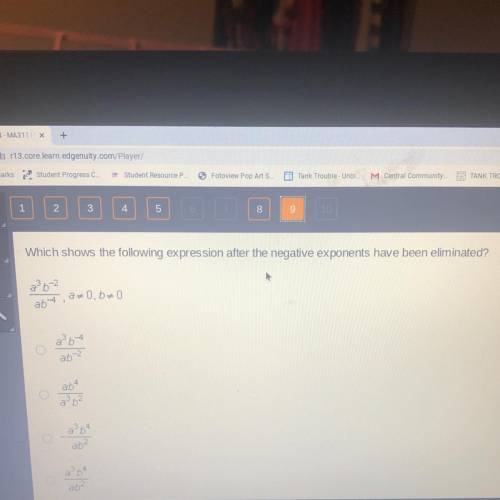 Which shows the following expression after the negative exponents have been eliminated? a3 b-2/ab-4