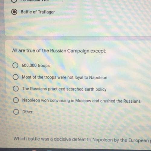 All are true of the Russian Campaign except:

600,000 troops
O Most of the troops were not loyal t