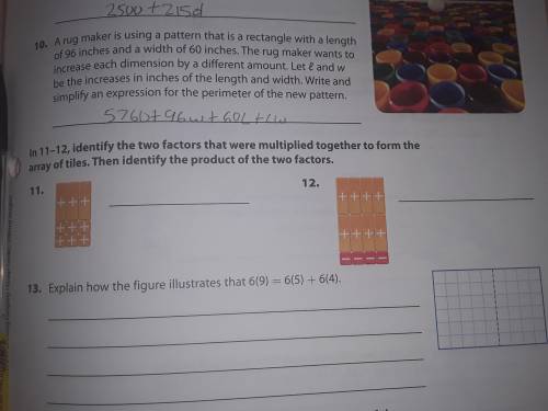 HELP

In 11-12, Identify the two factors that were multiplied together to form the array of tiles.