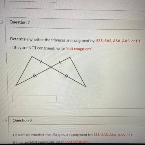 Determine whether the triangles are congruent by sss sas asa aas or hl