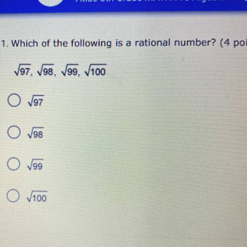 1. Which of the following is a rational number? (4 points)

197, 198, 199, 100
197
198
199
V100