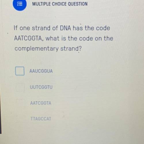 If one strand of DNA has the code AATCGGTA, what is the code on the complementary strand