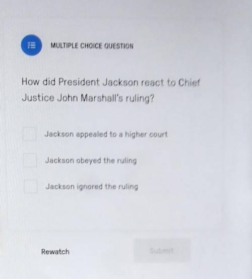 How president Jackson react to chief justice John Marshall's ruling?